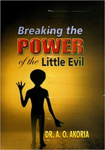 Breaking The Power Of The Little Evil PB - A O Akoria